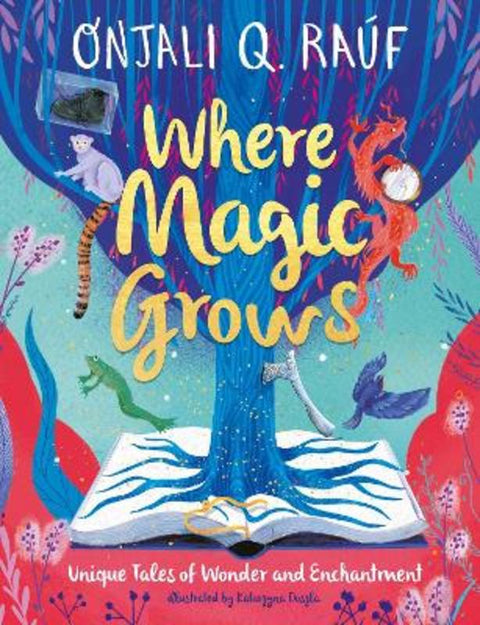 Where Magic Grows by Onjali Q. Rauf - 9781510111066