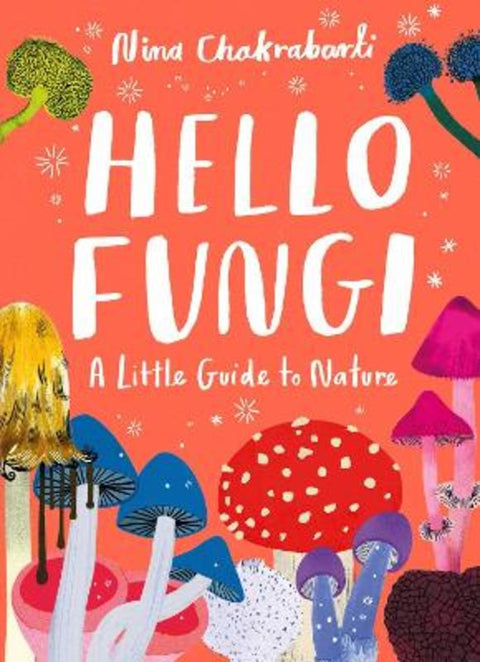 Little Guides to Nature: Hello Fungi from Nina Chakrabarti - Harry Hartog gift idea