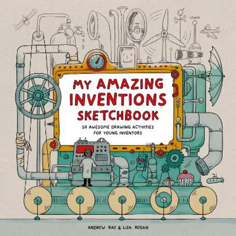 My Amazing Inventions Sketchbook by Lisa Regan - 9781510232075