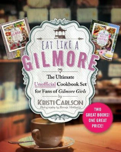 Eat Like a Gilmore: The Ultimate Unofficial Cookbook Set for Fans of Gilmore Girls by Kristi Carlson - 9781510753037