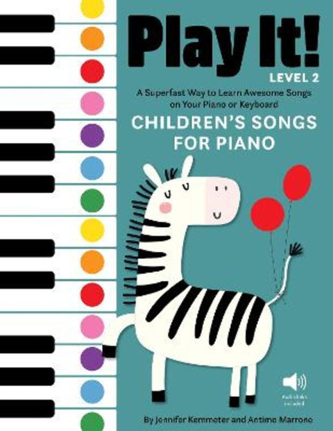 Play It! Children's Songs for Piano (Level 2) by Jennifer Kemmeter - 9781513142029