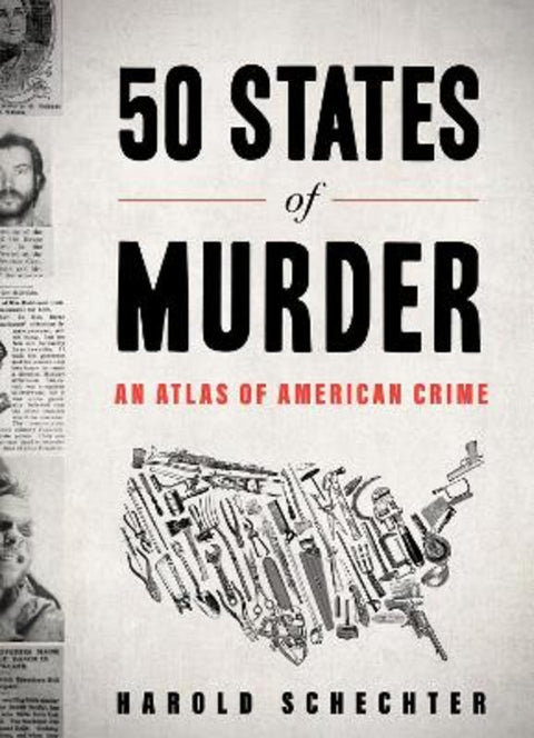50 States of Murder by Harold Schechter - 9781523524143