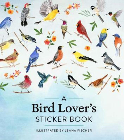 A Bird Lover's Sticker Book by Leana Fischer - 9781523524488