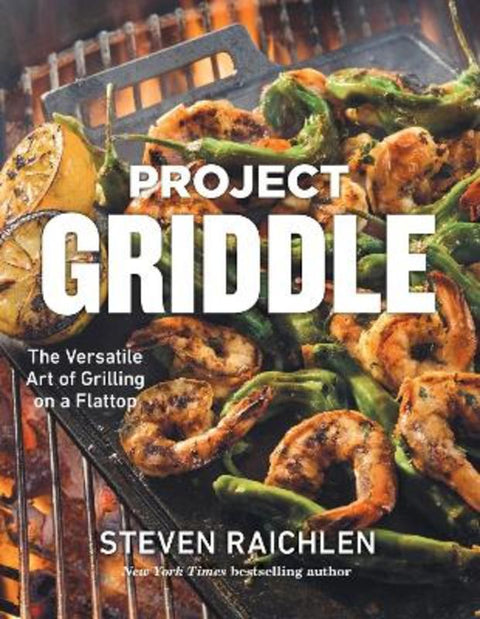 Project Griddle by Steven Raichlen - 9781523528875