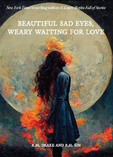 Beautiful Sad Eyes, Weary Waiting for Love by r.h. Sin - 9781524885069