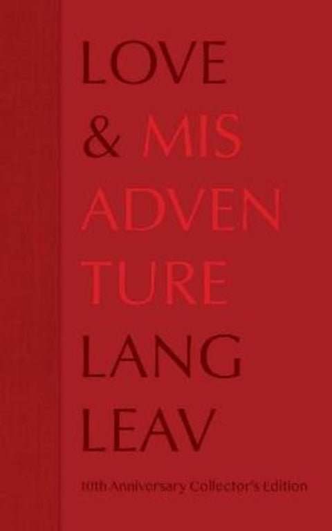 Love & Misadventure 10th Anniversary Collector's Edition : Volume 1 by Lang Leav - 9781524886523