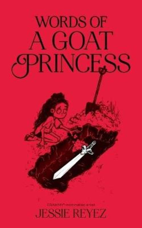 Words of a Goat Princess by Jessie Reyez - 9781524890292