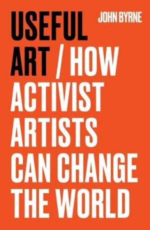 Useful Art by John Byrne - 9781526181572