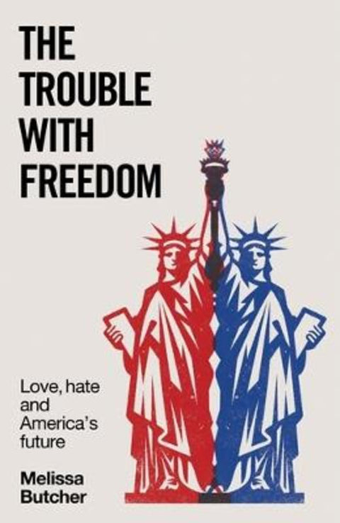 The Trouble with Freedom by Melissa Butcher - 9781526185419