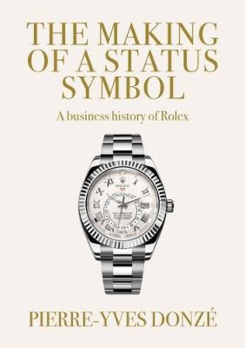 The Making of a Status Symbol by Pierre-Yves Donze (Professor of Business History) - 9781526188410