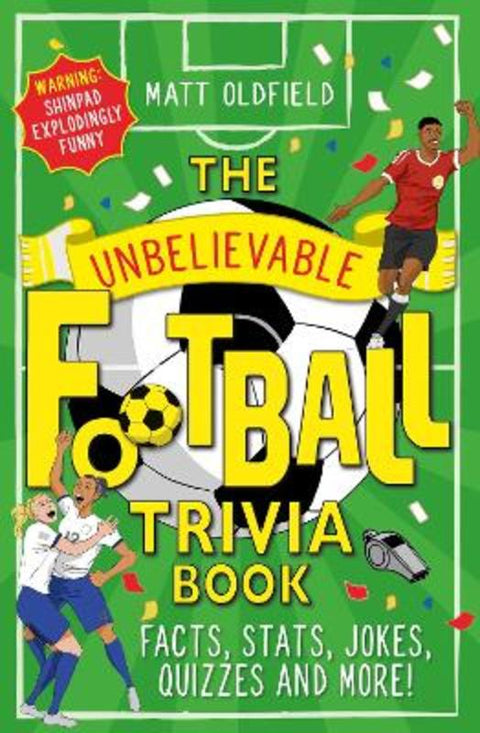 The Unbelievable Football Trivia Book by Matt Oldfield - 9781526364296