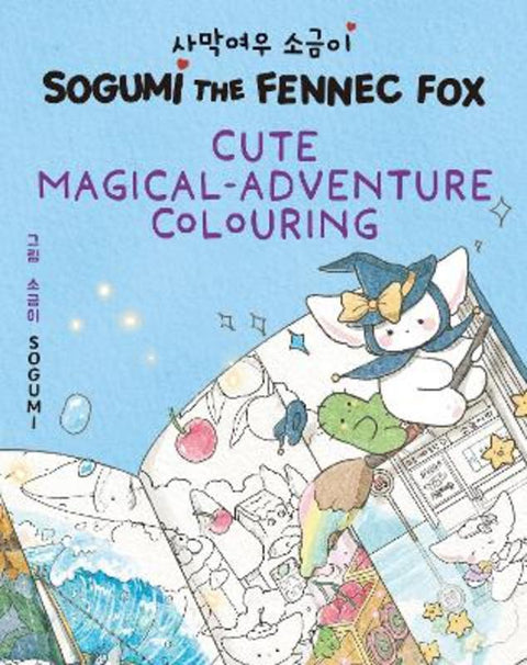 Sogumi the Fennec Fox: Cute Magical-Adventure Colouring by Sogumi - 9781526368676
