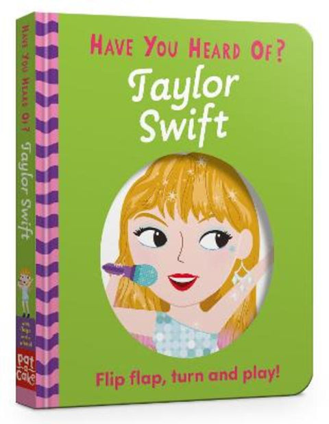 Have You Heard Of?: Taylor Swift by Pat-a-Cake - 9781526384195