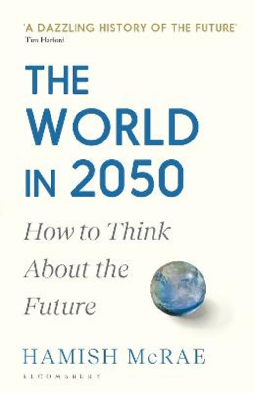 The World in 2050 by Hamish McRae - 9781526600066