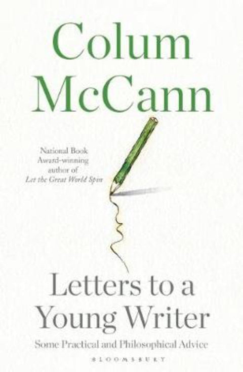 Letters to a Young Writer by Colum McCann - 9781526600943