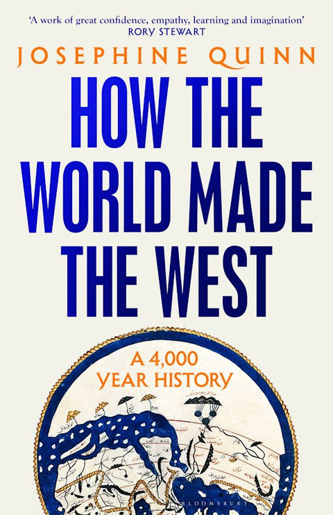 How the World Made the West by Josephine Quinn - 9781526605191