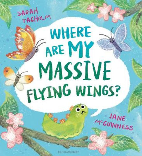 Where Are My Massive Flying Wings? by Sarah Tagholm - 9781526627360