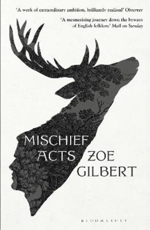 Mischief Acts by Zoe Gilbert - 9781526628794