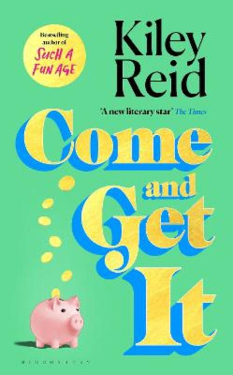 Come and Get It by Kiley Reid - 9781526632555