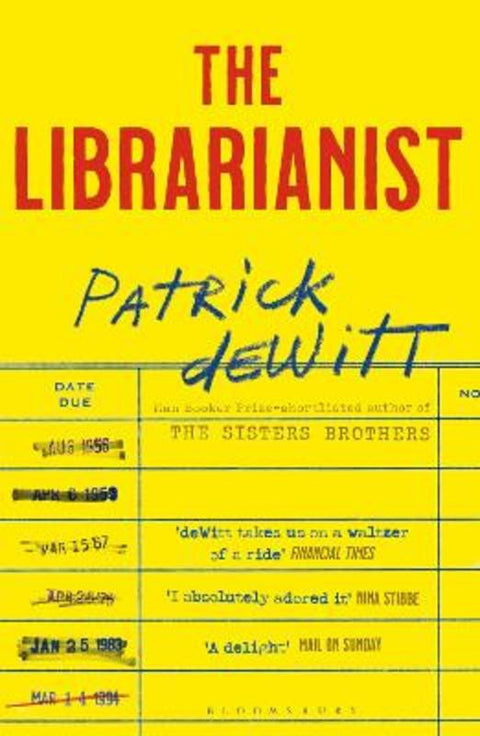 The Librarianist by Patrick deWitt - 9781526646927