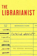 The Librarianist by Patrick deWitt - 9781526646934