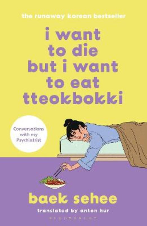 I Want to Die but I Want to Eat Tteokbokki by Baek Sehee - 9781526648099