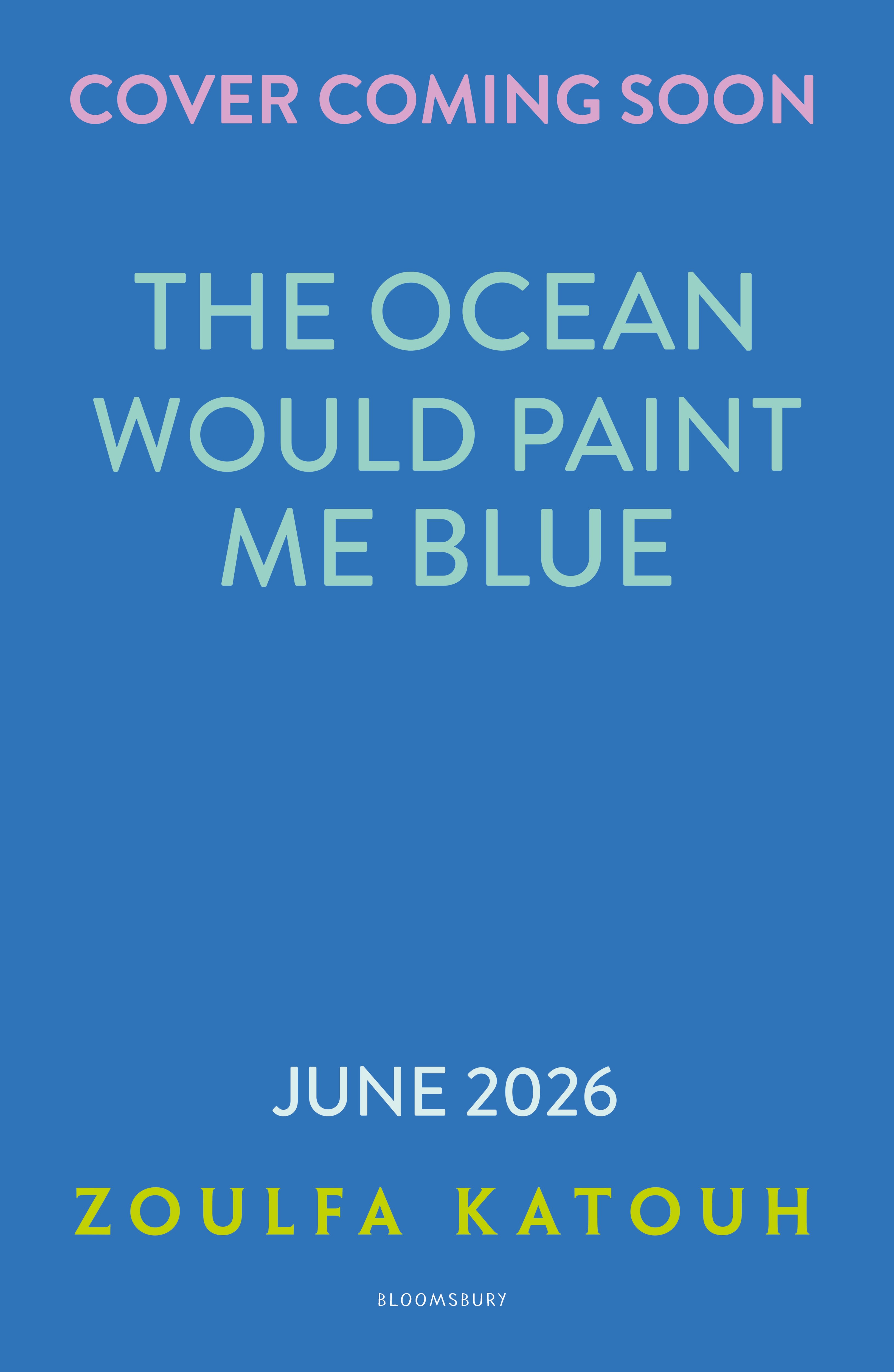 The Ocean Would Paint Me Blue by Zoulfa Katouh | Harry Hartog