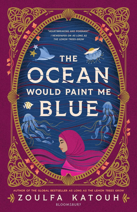 The Ocean Would Paint Me Blue by Zoulfa Katouh - 9781526648587