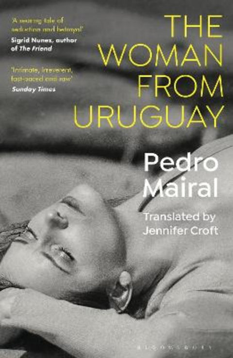 The Woman from Uruguay by Pedro Mairal - 9781526655059