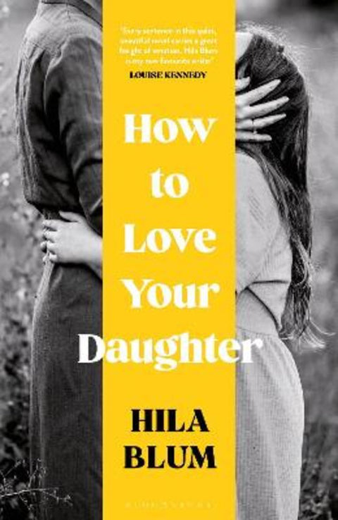 How to Love Your Daughter by Hila Blum - 9781526662453