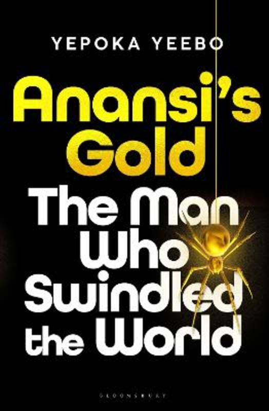 Anansi's Gold by Yepoka Yeebo - 9781526666680