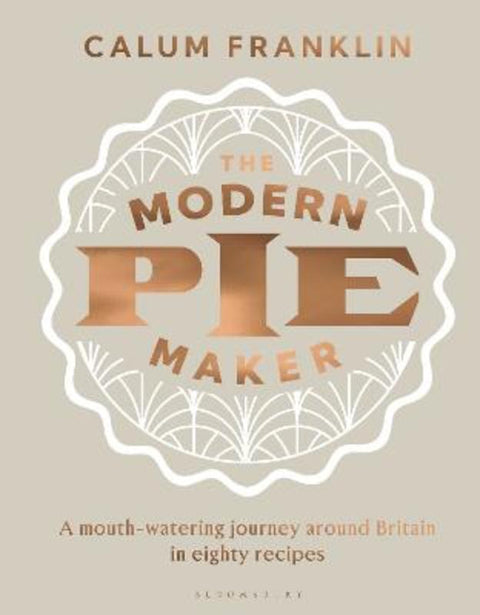The Modern Pie Maker by Calum Franklin - 9781526676702