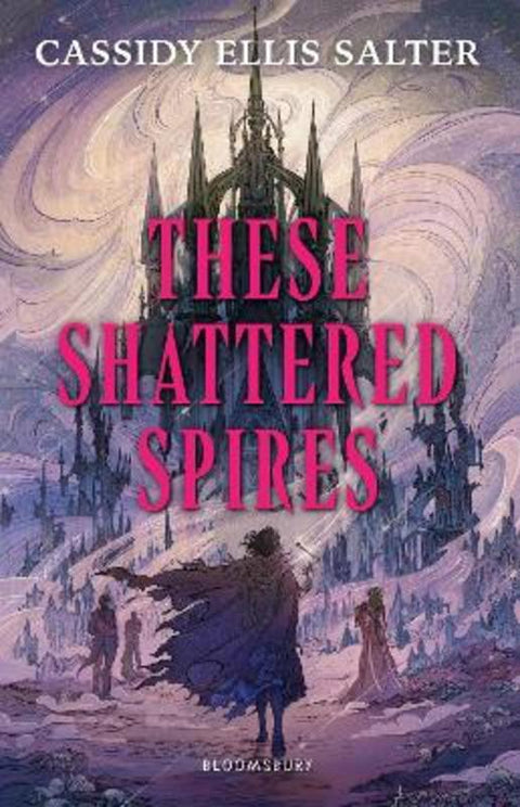 These Shattered Spires by Cassidy Ellis Salter - 9781526682994