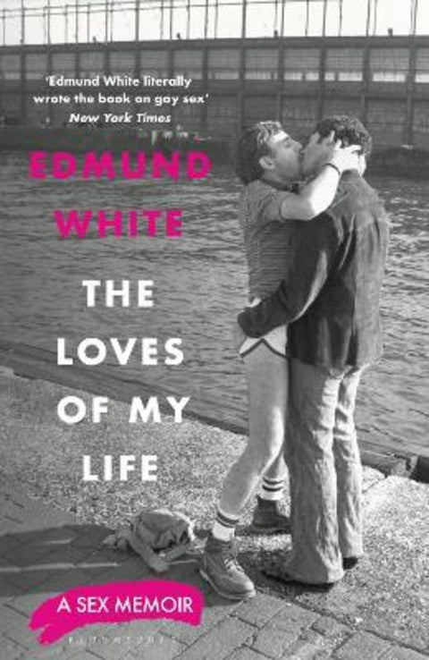 The Loves of My Life by Edmund White - 9781526686701