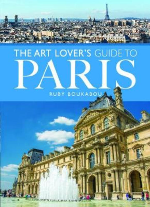 The Art Lover's Guide to Paris by Ruby Boukabou - 9781526733658