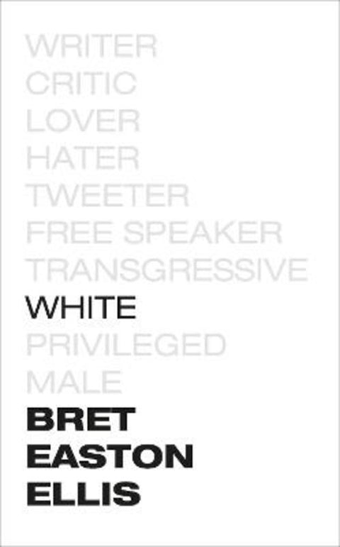 White by Bret Easton Ellis - 9781529012392