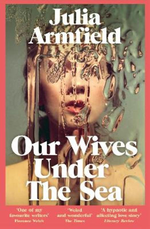 Our Wives Under The Sea by Julia Armfield - 9781529017250