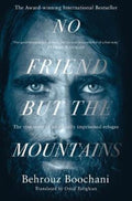 No Friend but the Mountains by Behrouz Boochani - 9781529028485