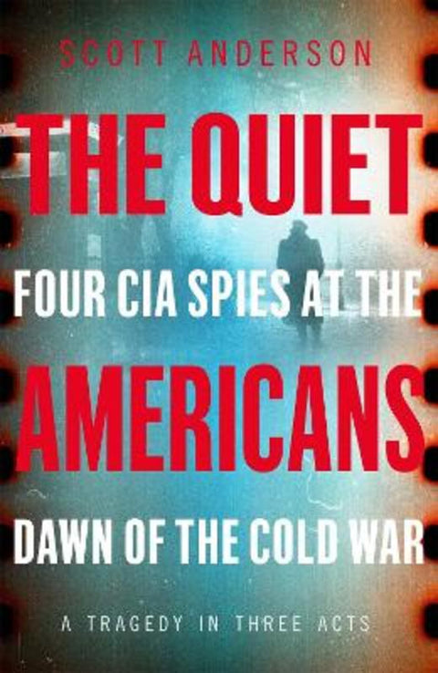 The Quiet Americans by Scott Anderson - 9781529042481