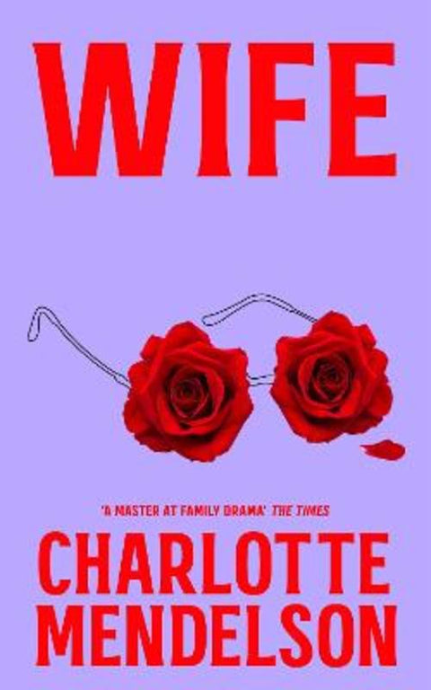 Wife by Charlotte Mendelson - 9781529052824