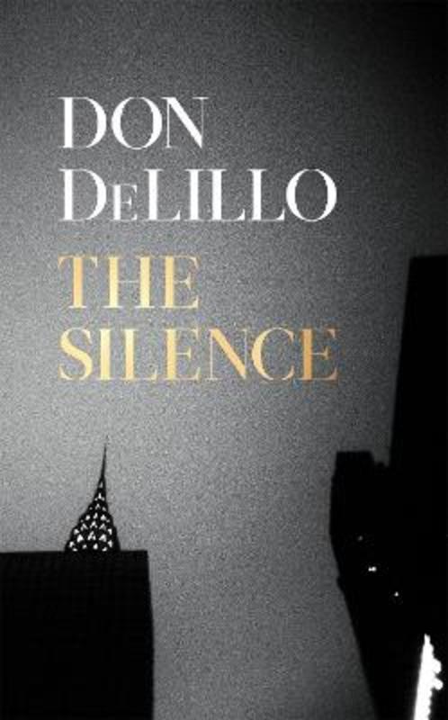 The Silence by Don DeLillo - 9781529057096