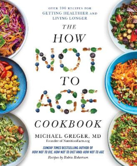 The How Not to Age Cookbook by Michael Greger - 9781529057409