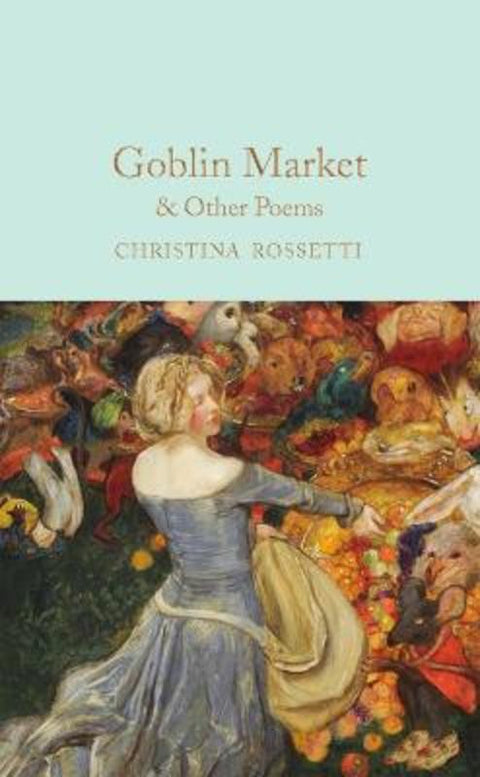 Goblin Market & Other Poems by Christina Rossetti - 9781529065381