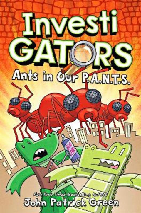 InvestiGators: Ants in Our P.A.N.T.S. by John Patrick Green - 9781529066111
