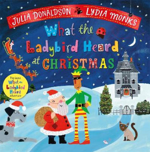 What the Ladybird Heard at Christmas by Julia Donaldson - 9781529087086