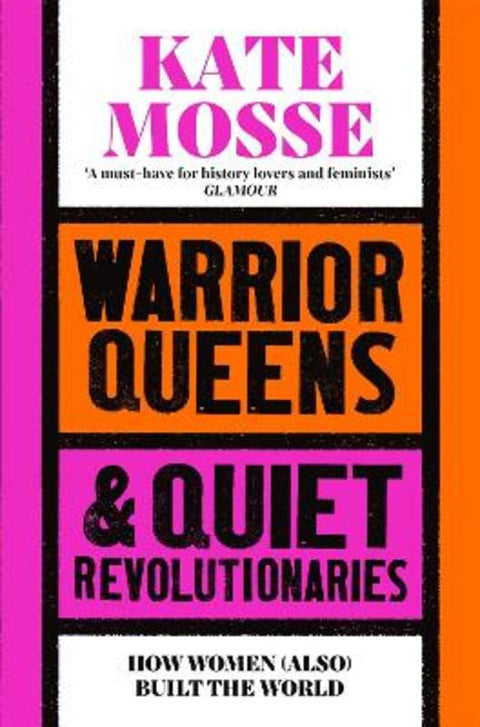 Warrior Queens & Quiet Revolutionaries by Kate Mosse - 9781529092233