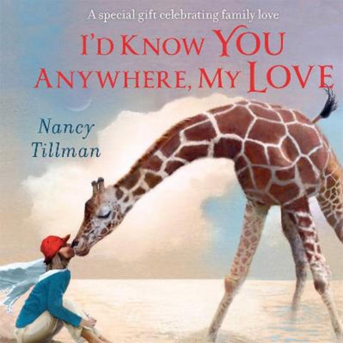 I'd Know You Anywhere, My Love by Nancy Tillman - 9781529095791