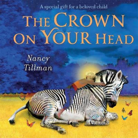 The Crown on Your Head by Nancy Tillman - 9781529095807