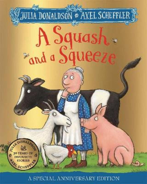 A Squash and a Squeeze 30th Anniversary Edition by Julia Donaldson - 9781529097665