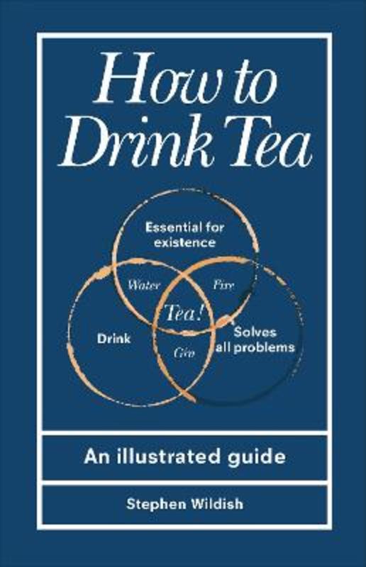 How to Drink Tea by Stephen Wildish (Author) - 9781529107562